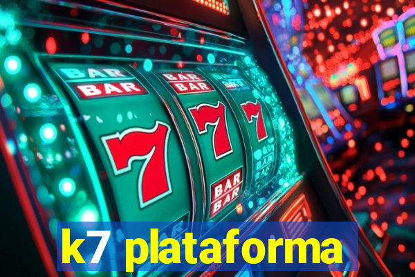 k7 plataforma